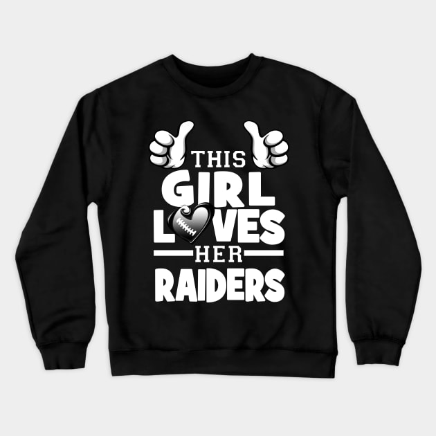 This Girl Loves Her Raiders Football Crewneck Sweatshirt by Just Another Shirt
